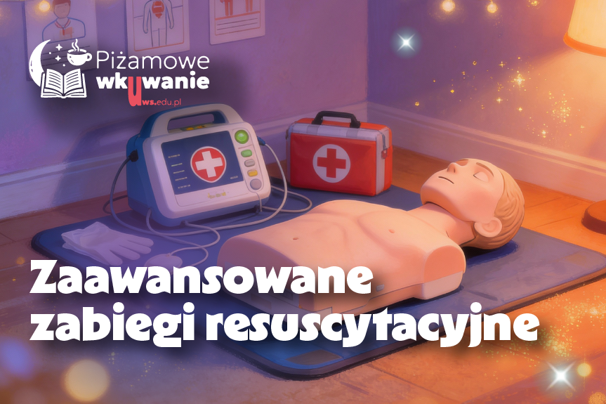 Zaawansowane zabiegi resuscytacyjne.