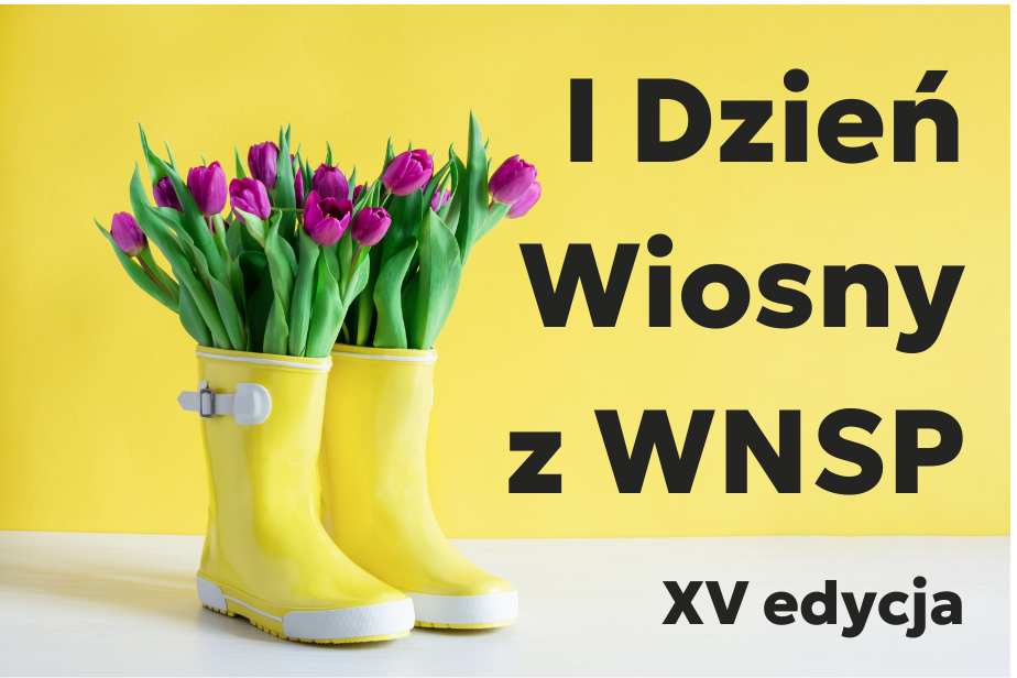I dzień Wiosny z WNSP - XV edycja promocja konferencji